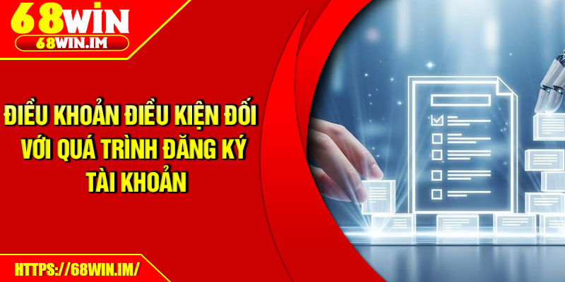 Điều khoản điều kiện đối với quá trình đăng ký tài khoản