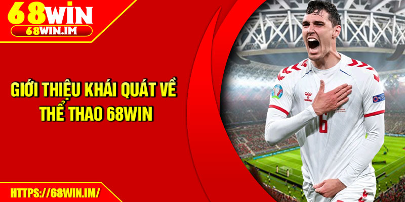 Giới thiệu khái quát về thể thao 68Win