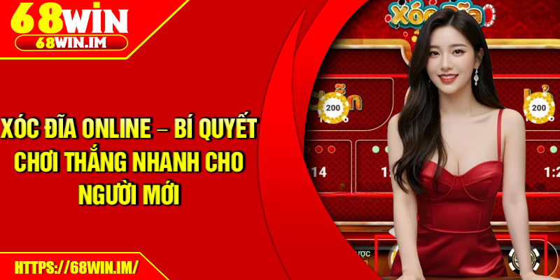 Xóc Đĩa Online – Bí Quyết Chơi Thắng Nhanh Cho Người Mới